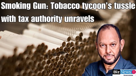 Smoking Gun: Tobacco tycoon’s tussle with tax authority unravels