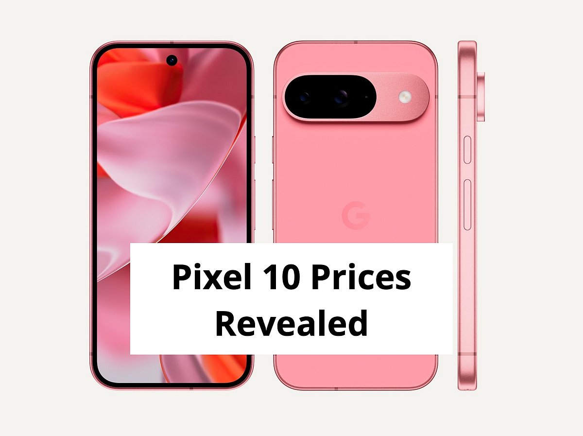Google Pixel 10 Prices Revealed, And It's Good News - Check Full List