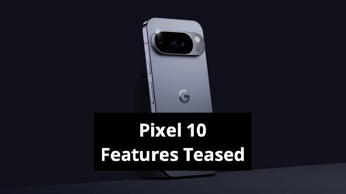 Google Reveals Pixel 10 Features In New Teaser Days Ahead Of Launch
