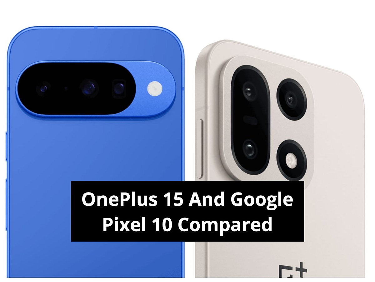 OnePlus 15 And Google Pixel 10 Comparison: Which Smartphone Wins?