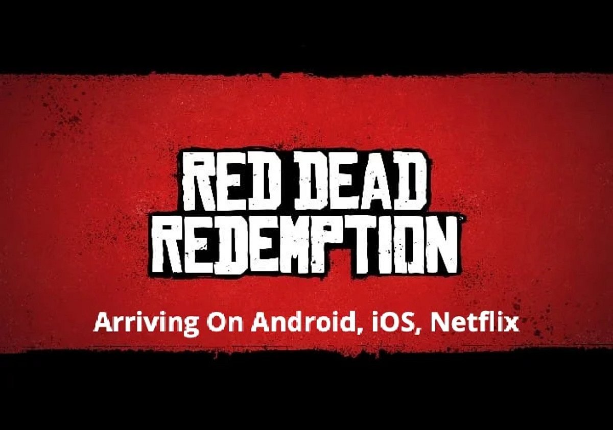 <div class="paragraphs"><p>Red Dead Redemption and Undead Nightmare are arriving soon on&nbsp;Android, iOS, and Netflix. (Source: Rockstar Games)</p></div>