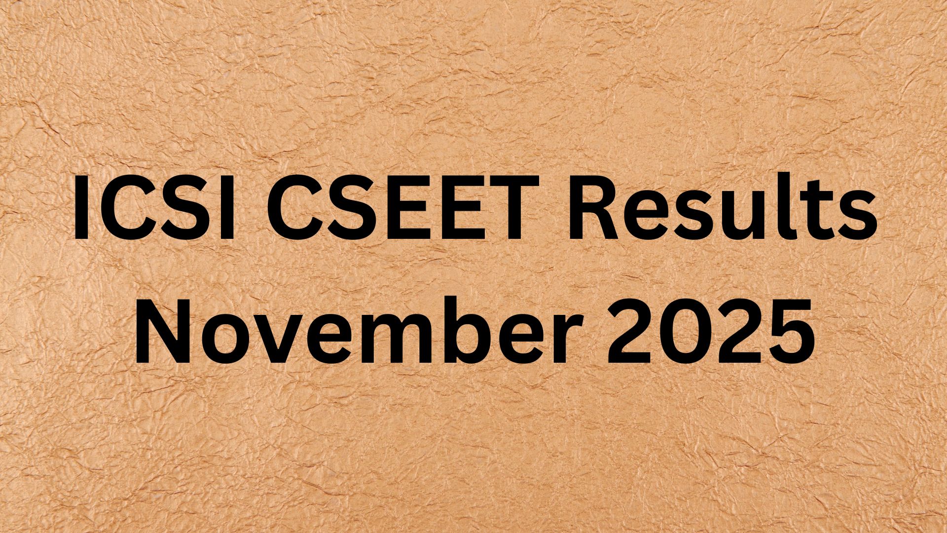 ICSI CSEET Result November 2025 To Be Declared Soon: How To Check Scorecard?