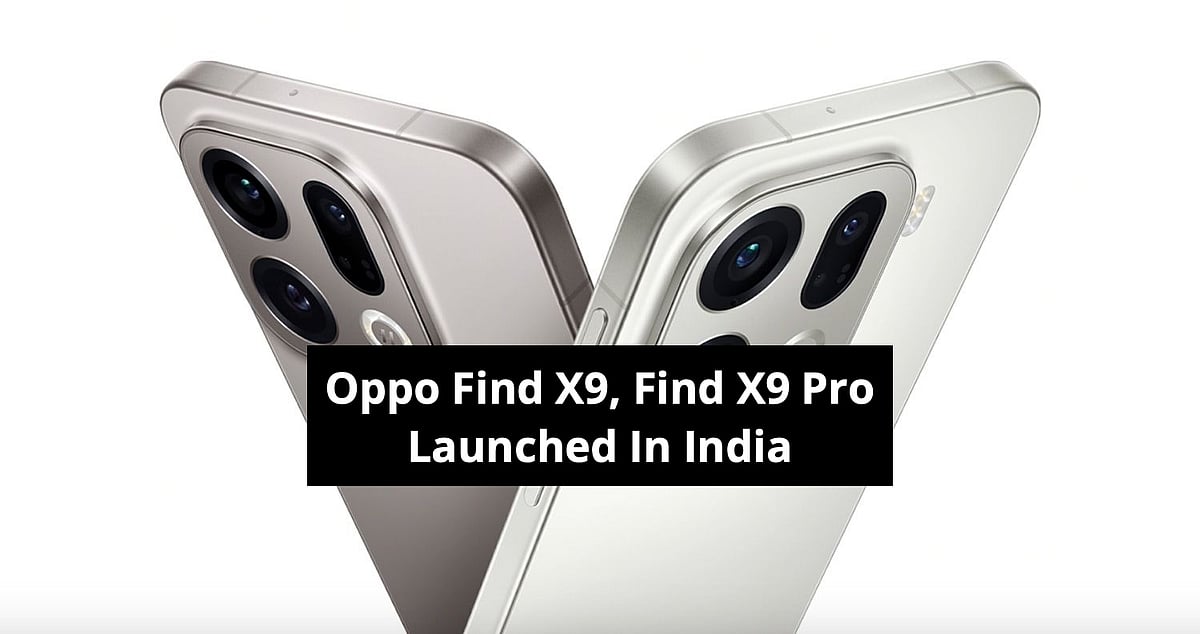 <div class="paragraphs"><p>Oppo unveiled the Find X9 Pro and Find X9 in India today.&nbsp;Here’s a look at the Find X9 and Find X9 Pro’s price in India, specs, features, and more. (Source: Oppo)</p></div>