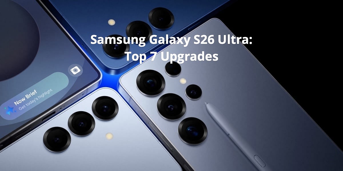 <div class="paragraphs"><p>The Samsung Galaxy S26 series is gearing up for a late February launch, with the Galaxy S26 Ultra drawing the most buzz as Samsung’s top flagship.&nbsp;Here are the top upgrades to expect in the Galaxy S26 Ultra. (Source: Samsung)</p></div>