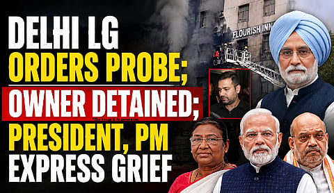 Delhi LG orders probe; Owner detained; President, PM express grief