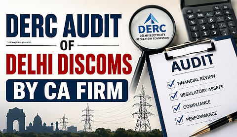 DERC audit of Delhi discoms by CA firm