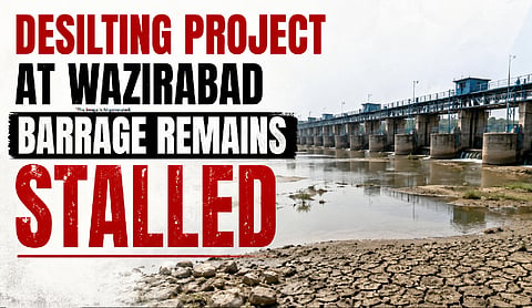 Desilting project at Wazirabad barrage remains stalled