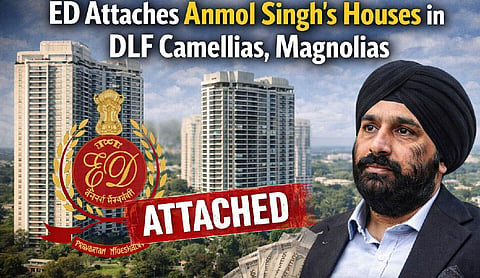 ED attaches Anmol Singh’s houses in DLF Camellias, Magnolias
