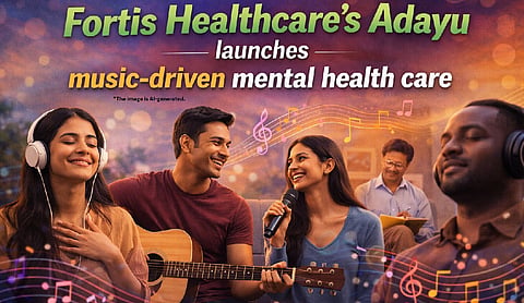 Fortis Healthcare’s Adayu launches music-driven mental health care