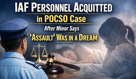 IAF personnel acquitted in POCSO case after minor says ‘assault’ was in a dream