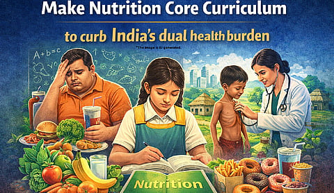 Make nutrition core Curriculum to curb India’s dual health burden