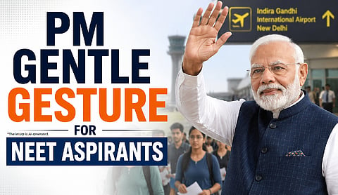 PM gentle gesture for NEET aspirants