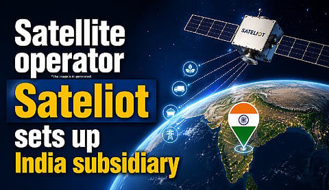 Satellite operator Sateliot sets up India subsidiary