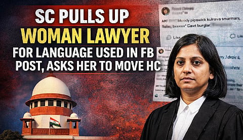 SC pulls up woman lawyer for language used in FB post, asks her to move HC