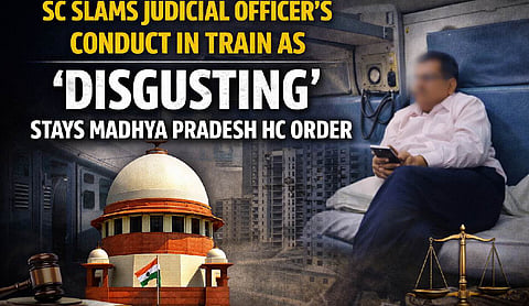 SC slams judicial officer’s conduct in train as disgusting, stays Madhya Pradesh HC order