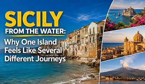 Sicily from the Water: Why One Island Feels Like Several Different Journeys
