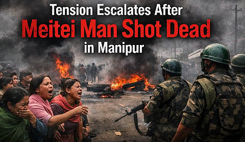 Tension escalates after Meitei man shot dead in Manipur