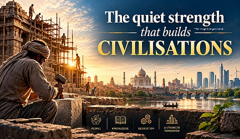 The quiet strength that builds civilisations