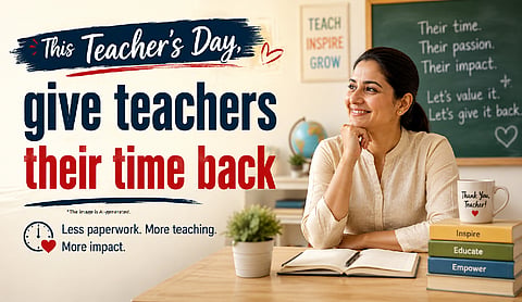 This Teacher’s Day, give teachers their time back