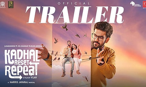 “காதல் ரீசெட் ரிப்பீட்” படத்தின் டிரெய்லர் வெளியானது