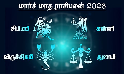 மார்ச் மாத ராசிபலன் - சிம்மம், கன்னி, துலாம், விருச்சிகம்