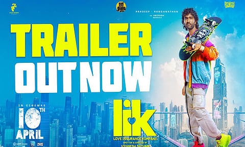 பிரதீப் ரங்கநாதனின் “எல்ஐகே” படத்தின் டிரெய்லர் வெளியானது