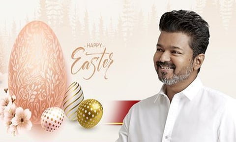 ஈஸ்டர் பண்டிகை: விஜய் வாழ்த்து
