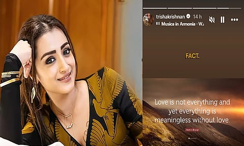 காதல் இல்லை என்றால் அனைத்தும் அர்த்தமற்றது - நடிகை திரிஷா