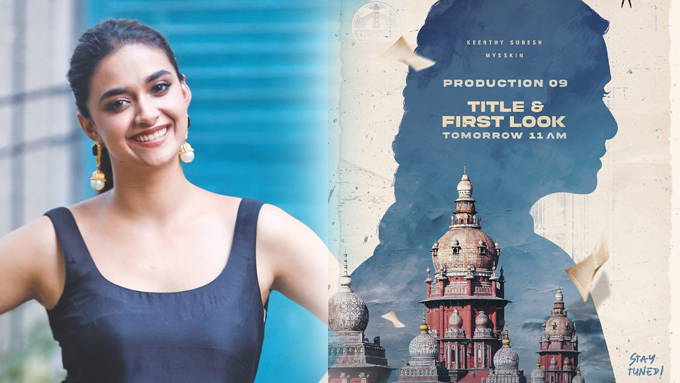 கீர்த்தி சுரேஷ் - மிஷ்கின் இணையும் புதிய படம்: நாளை வெளியாகும் டைட்டில் , பர்ஸ்ட் லுக்