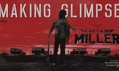 தனுஷ் நடிக்கும் 'கேப்டன் மில்லர்' படத்தின் மேக்கிங் வீடியோ வெளியீடு