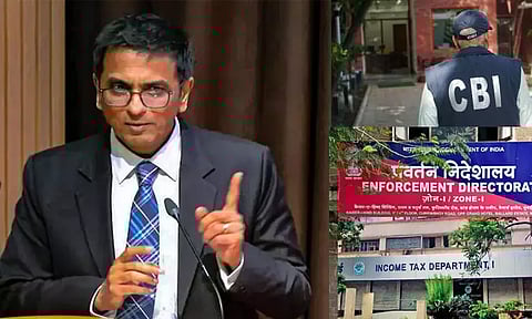 சி.பி.ஐ., அமலாக்கத்துறை உள்ளிட்ட மத்திய விசாரணை அமைப்புகளுக்கு சுப்ரீம் கோர்ட்டு தலைமை நீதிபதி அதிரடி அறிவுரை