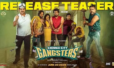 'சென்னை சிட்டி கேங்ஸ்டர்ஸ்' படத்தின் டீசர் வெளியீடு