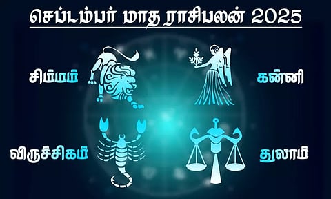 September month rasipalan for simmam, kanni, thulam, viruchigam in tamil