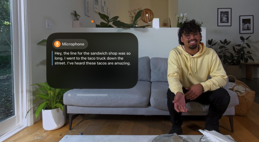 VisionOS will offer Live Captions, so users who are deaf or hard of hearing can follow along with spoken dialogue in live conversations and in audio from apps.