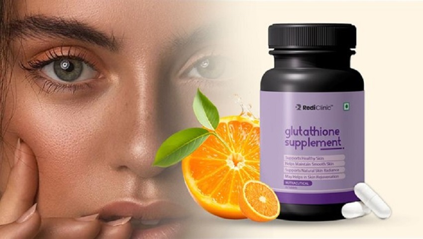 Best Glutathione Tablets in India: RediClinic’s Secret to Skin Brightening