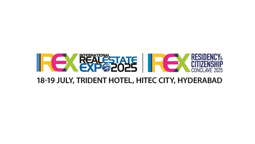REAL ESTATE DEVELOPERS & IMMIGRATION CONSULTANTS FROM 15+ COUNTRIES TO CONVERGE IN HYDERABAD FOR INTERNATIONAL REAL ESTATE EXPO & IREX RESIDENCY & CITIZENSHIP CONCLAVE