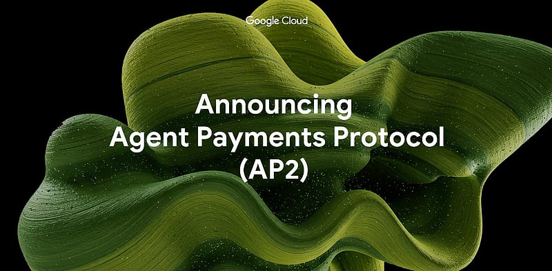 Google launches Agent Payments Protocol (AP2)