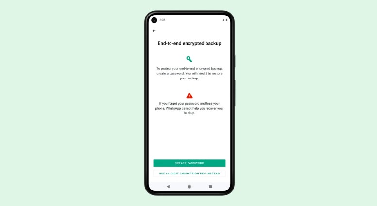 Previously, WhatsApp offered two options-- password and 64-key encryption protection for backup data on cloud server.
