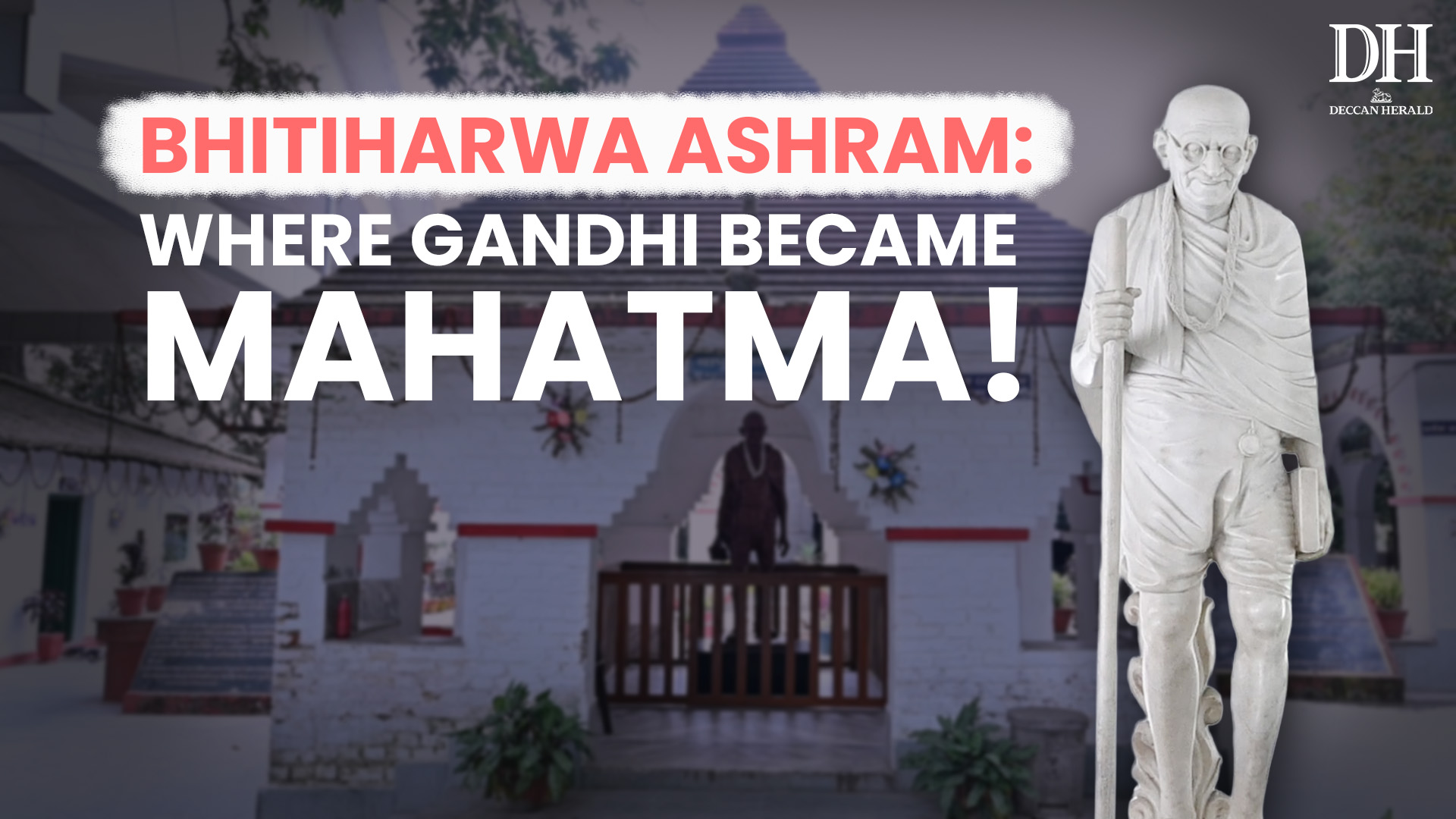 Bhitiharwa Gandhi Ashram: Remembering the Champaran Satyagraha