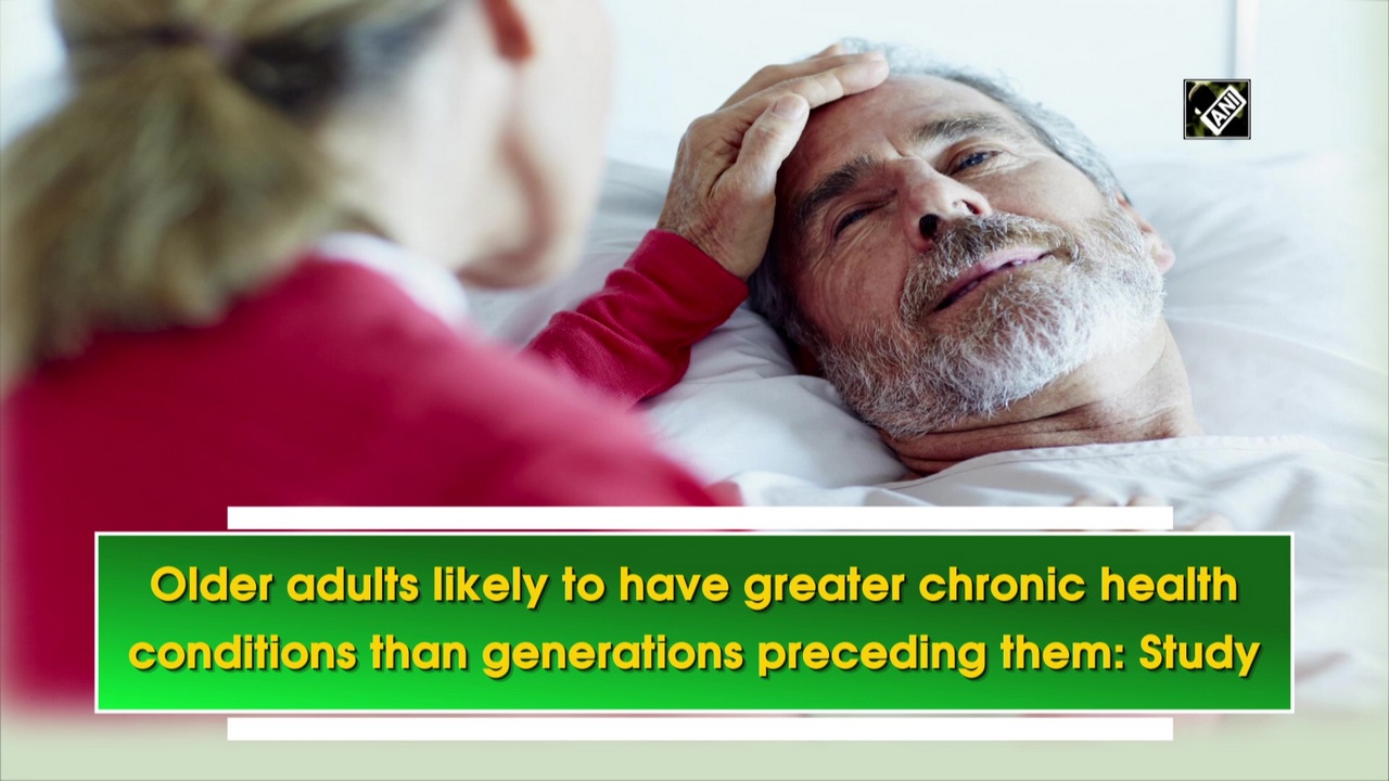 Older adults likely to have greater chronic health conditions than generations preceding them: Study