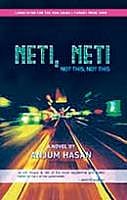 Neti, Neti:  Anjum Hasan  Roli, 2009,  pp  287, Rs 295