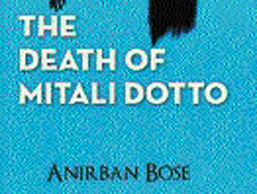 The Death of Mitali Dotto Anirban Bose HarperCollins 2014, pp 314 350