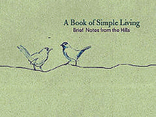 A Book of Simple Living, Ruskin Bond, Speaking Tiger 2015, pp 153, Rs 350