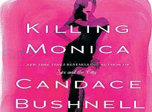 KILLING MONICA Candace Bushnell Little Brown 2015, pp 352