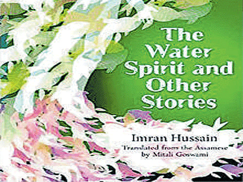 The Water Spirit and Other Stories, Imran Hussein,  Harper Perennial 2015, pp 182, Rs 216