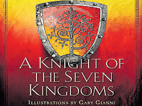A Knight of the Seven Kingdoms, George R R Martin, Harper Collins 2015, pp 335, Rs 799