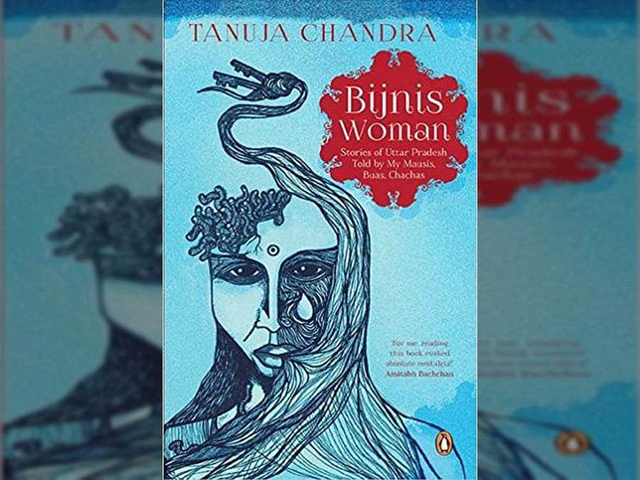 Bijnis Woman, Tanuja Chandra, Penguin, 2017, pp 141, Rs. 203