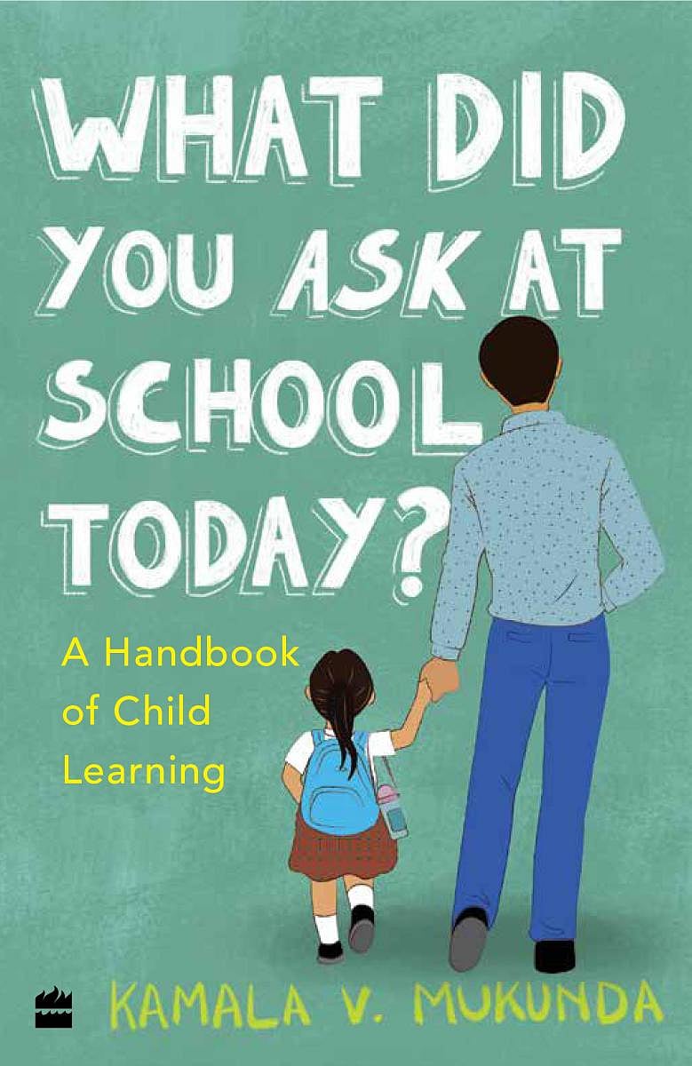 What Did You Ask At School Today. Kamala V Mukunda