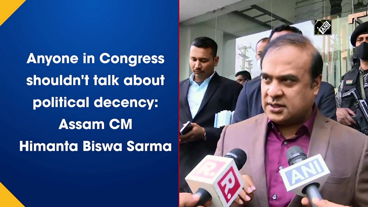 Anyone in Congress shouldn't talk about political decency: Himanta ...