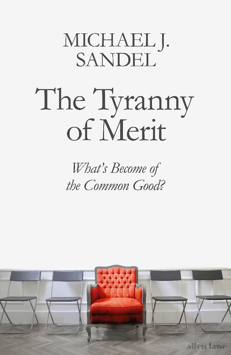 The Tyranny Of Merit